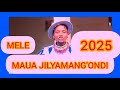 MAUA JILYAMANG ONDI MELE 2025