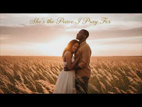 She's  the Peace I Pray For