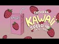Tatarka - KAWAII (sped up)