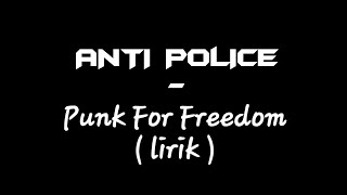 Download lagu ANTI POLICE - Punk For Freedom ( lirik ) - Kipa Lop mp3