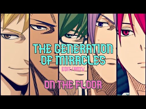 The Generation of Miracles | On The Floor [Edit/AMV]
