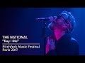 The National | “Day I Die” | Pitchfork Music Festival Paris 2017