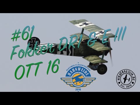 Fokker DR1 & E III Mikael Carlson und Jürgen Weller OTT16 | The Bamlach Filmproduction