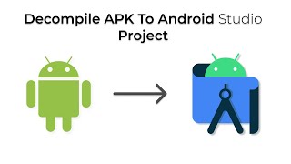 Decompile APK to Android studio source code (2023)