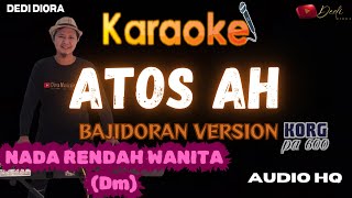 Download lagu ATOS AH KARAOKE LIRIK ||NADA WANITA Dm||BAJIDORAN VERSION||AUDIO HQ|| mp3