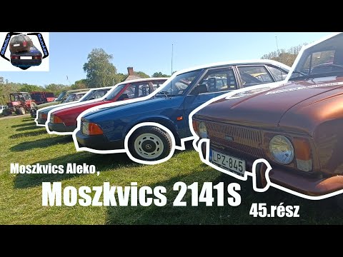 Garázs Videó 45. - Moszkvics 2141, Aleko
