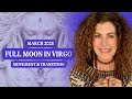 Full Moon In Virgo Insights March 2023 Alana Fairchild