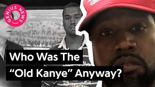 Who Was The "Old Kanye" Anyway? | Genius News