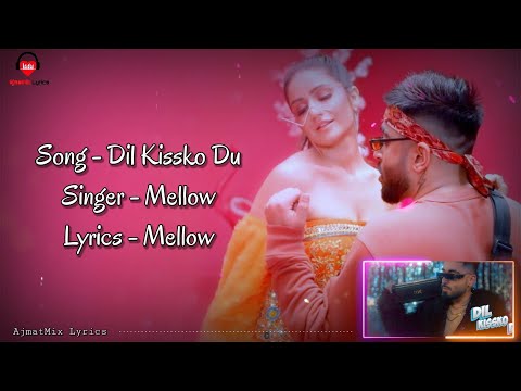 Dil Kissko Du - Mellow (LYRICS) - Akull | Latest Songs 2020 | AjmatMix Lyrics
