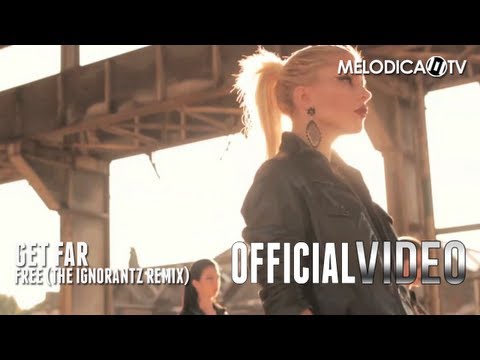 Get Far - Free (The Ignorantz Remix) OFFICIAL VIDEO