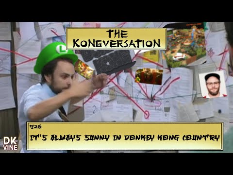 The Kongversation 926 - It's Always Sunny in Donkey Kong Country