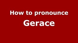 How to pronounce Gerace