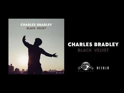 Charles Bradley - Black Velvet (Official Audio)