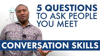 Conversation Skills: 5 questions to make you the most interesting person in the room