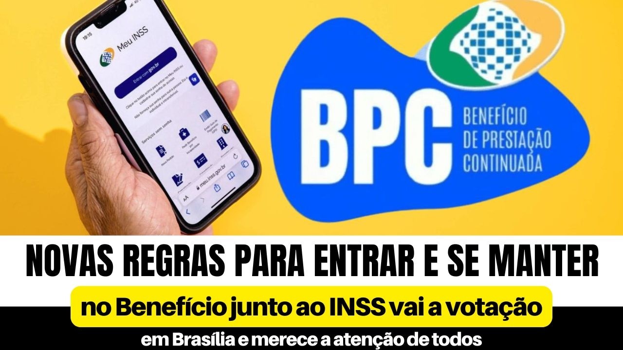 Regras para entrar e se manter no BPC/LOAS pago pelo INSS , vão ficar mais duras ano que Vem