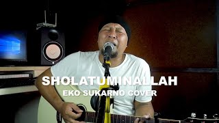 Download lagu SHOLATUMINALLAH -  EKO SUKARNO LIVE COVER mp3