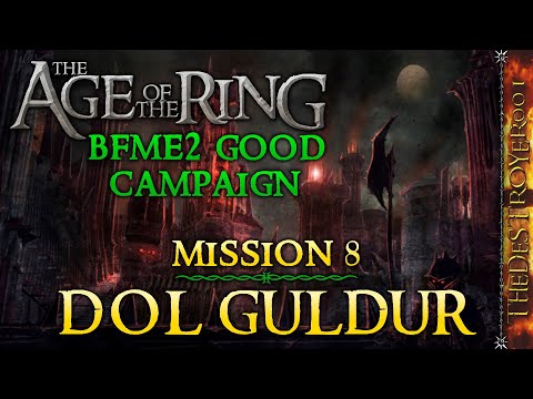 BFME2 Good Campaign in the Age of the Ring Mod! | Mission 8: Dol Guldur