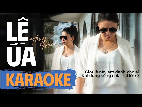 KARAOKE BEAT GỐC - LỆ ÚA || Nghệ sĩ THỤY MƯỜI || Bây giờ chỉ còn lại đây đôi dòng lệ úa