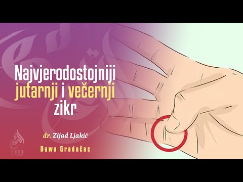 NAJVJERODOSTOJNIJI JUTARNJI I VEČERNJI ZIKR - dr. Zijad Ljakić