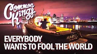 👑 Common Kings - Everybody Wants To Fool The World (Official Music Video)