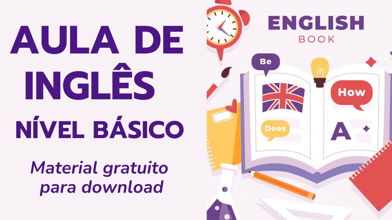 AULA COMPLETA DE INGLÊS PARA NÍVEL BÁSICO (LEITURA GUIADA COM TRADUÇÃO E EXPLICAÇÃO)