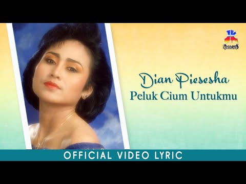 Dian Piesesha - Peluk Cium Untukmu (Official Lyric Video)