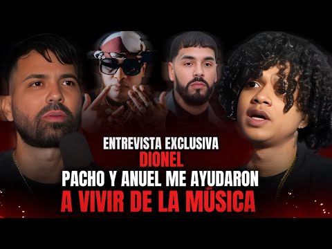 DIONEL: From sleeping on the street to writing for Anuel and OVI / PACHO inspired me a lot