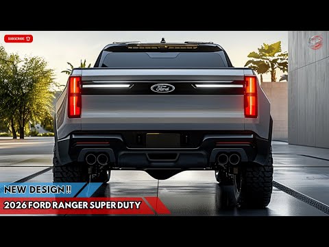 2026 Ford Ranger Super Duty - Your Perfect Truck: Strong, Smart, and Powerful