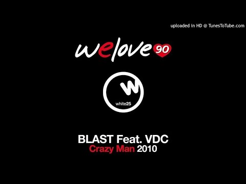 We Love 90 vs Blast feat. Vdc - Crazy Man (Housellers remix)