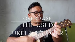 Overdose   The Used Ukelele Cover