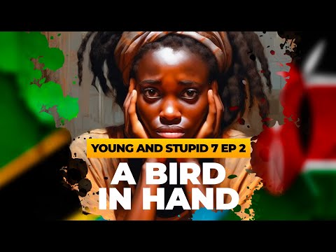 A Bird In Hand - Young & Stupid 7 Ep 2