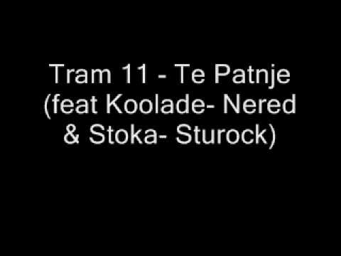Tram 11 - Te'panje (feat Koolade- Nered & Stoka- Sturock)