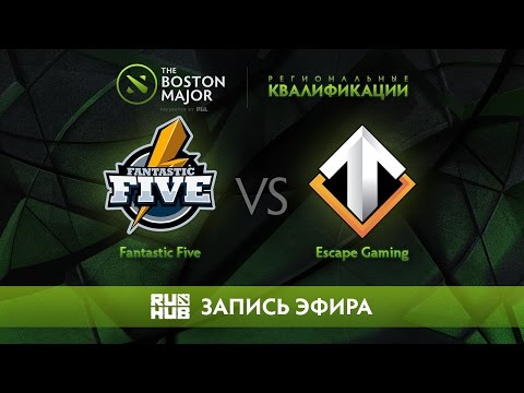 Fantastic Five vs Escape Gaming, Boston Major Qualifiers - Europe [GodHunt, Lex]