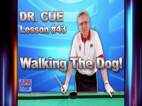 APA Dr. Cue Instruction - Dr. Cue  Pool Lesson 43: Walking The Dog!
