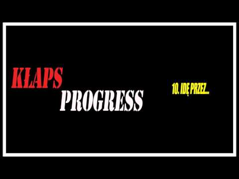 10. Kłaps "Idę przez..." (OFFICIAL AUDIO "PROGRESS")