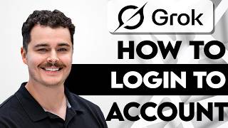 How To Login Grok AI Account [2026 Guide]