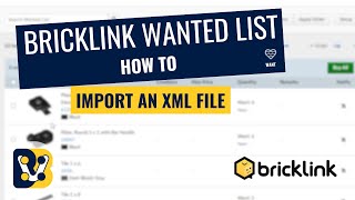 How to Import an XML File Into Bricklink to Buy Your LEGO Bricks