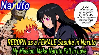 Naruto:REBORN as a FEMALE Sasuke in Naruto-My Mission: Make Naruto Fall in Love #uzumakinaruto