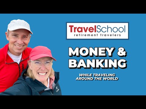 Retirement Travel School: How to Manage Your MONEY when You Travel Abroad