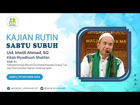 Kitab Riyadhus Shalihin BAB 41 - Ust. Kholil Ahmad, SQ