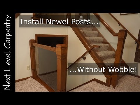How to Install a Newel Post Without Wobble