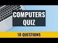 Computers Quiz - 10 trivia questions and answers