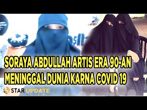 Mantan Artis Era 90-an SORAYA ABDULLAH Meninggal Karena Covid-19, INDADARI Berduka -StarUpdate1/2