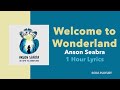 Anson Seabra - Welcome To Wonderland (1 Hour w/ Lyrics)