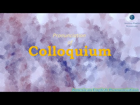 How to pronounce Colloquium in American English