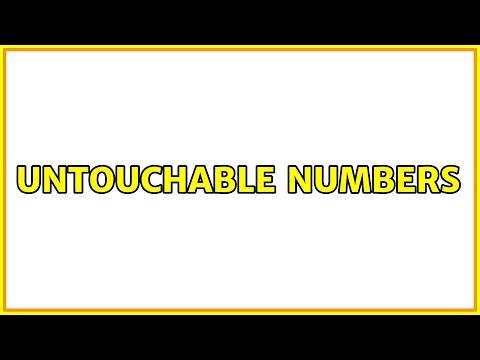 Untouchable Numbers