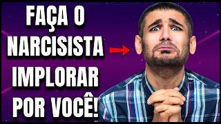 As Táticas Simples Que Fazem o Narcisista IMPLORAR Pela Sua Atenção