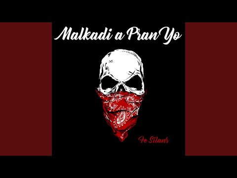 Malkadi A Pran Yo Fe Silans