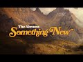The Abrams - Something New (Official Lyric Video)