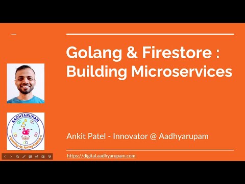 Golang & Firestore for building Microservices : Aadhyarupam Digital